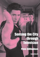 Book cover of: Sensing the City through Television. By: Peter Billingham