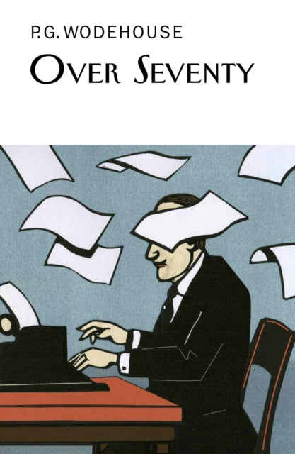 Book cover of: Over Seventy. By: P. G. Wodehouse