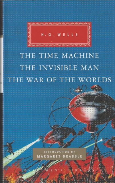 Book cover of: Time Machine, The Invisible Man, The War of the Worlds. By: H. G. Wells