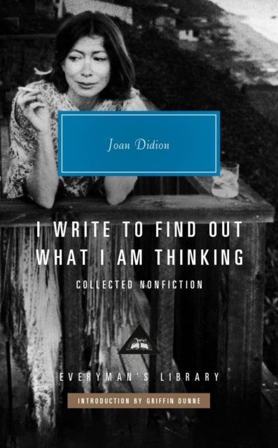 I Write to Find Out What I am Thinking, Collected Non Fiction