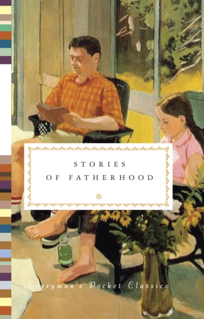 Book cover of: Stories of Fatherhood. By: Everyman's Library Staff