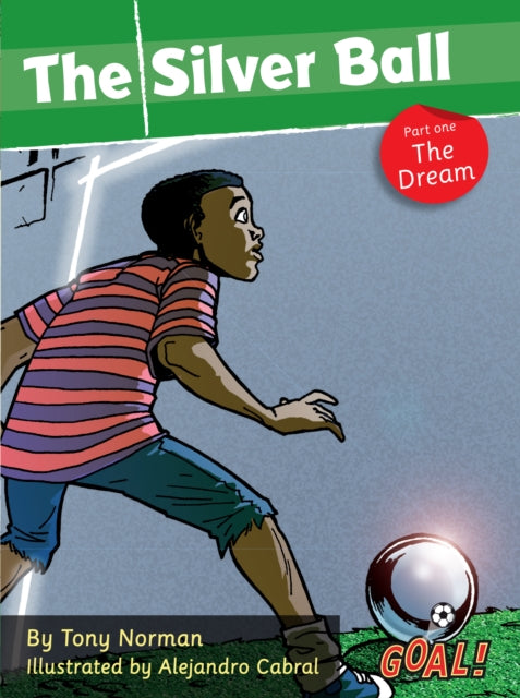 Book cover of: Silver Ball: Part 1 The Dream. By: Tony Norman