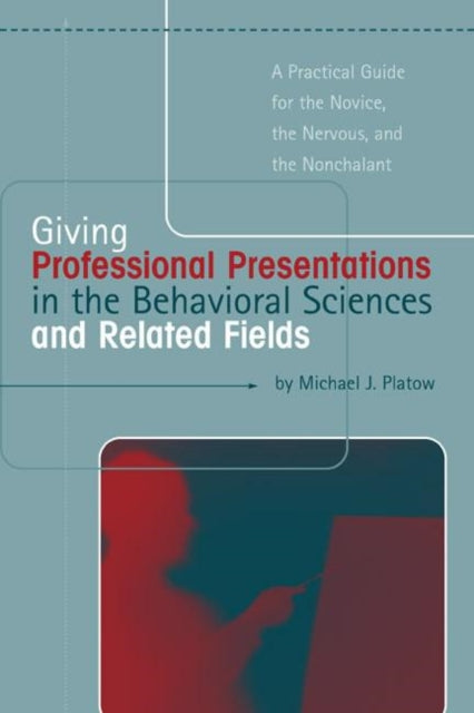 Book cover of: Giving Professional Presentations in the Behavioral Sciences and Related Fields