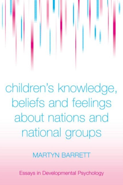 Book cover of: Children's Knowledge, Beliefs and Feelings about Nations and National Groups. By: Martyn Barrett
