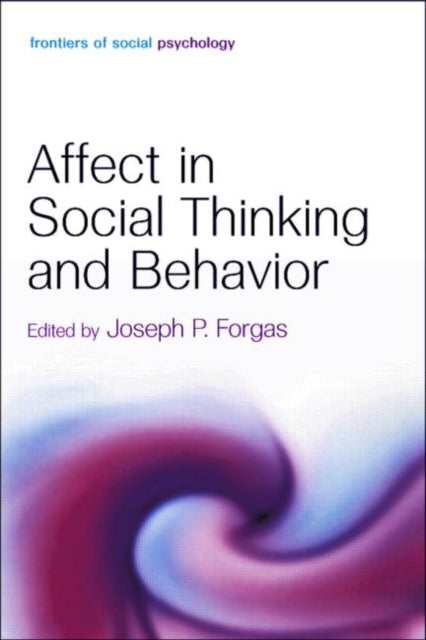 Book cover of: Affect in Social Thinking and Behavior. By: Joseph Forgas