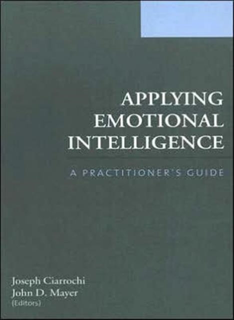 Book cover of: Applying Emotional Intelligence. By: J. Ciarrochi