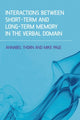 Book cover of: Interactions Between Short-Term and Long-Term Memory in the Verbal Domain