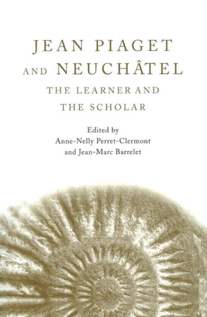 Book cover of: Jean Piaget and Neuchatel. By: Perret-Clermont