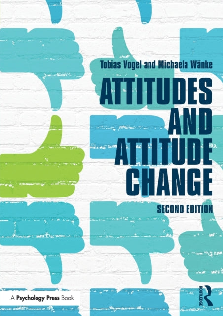 Book cover of: Attitudes and Attitude Change. By: Gerd Bohner