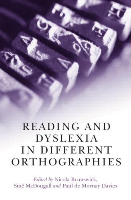 Book cover of: Reading and Dyslexia in Different Orthographies. By: Nicola Brunswick