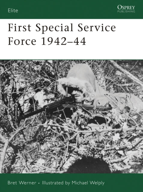 Book cover of: First Special Service Force 1942-1944. By: Bret Werner