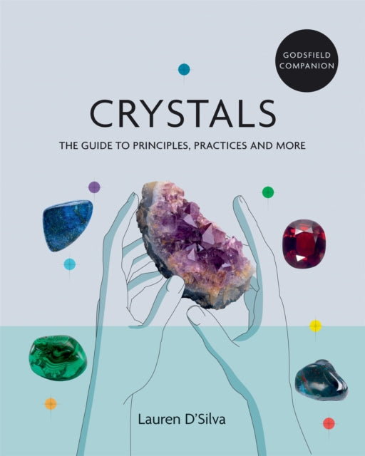 Book cover of: Godsfield Companion: Crystals. By: Lauren D'Silva