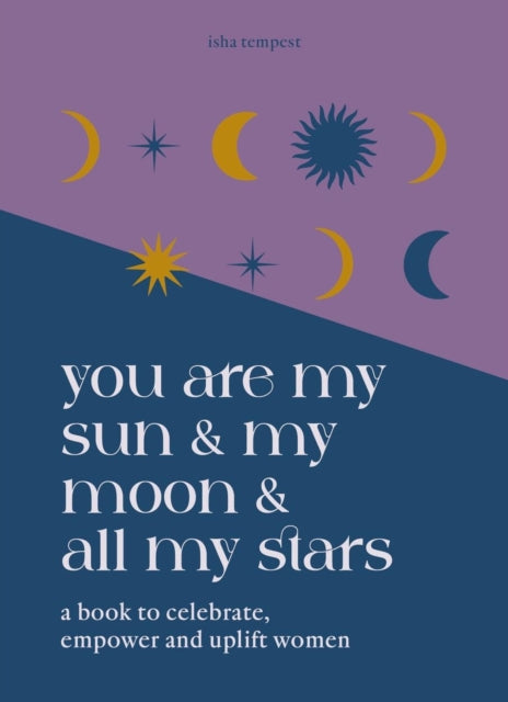 Book cover of: You are My Sun and My Moon and All My Stars. By: Isha Tempest