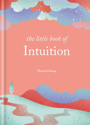 Little Book of Intuition, Simple practices for working with your sixth sense