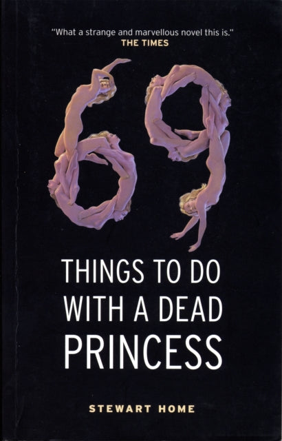 Book cover of: 69 Things To Do With A Dead Princess. By: Stewart Home