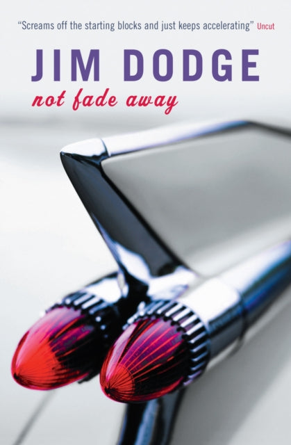 Book cover of: Not Fade Away. By: Jim Dodge