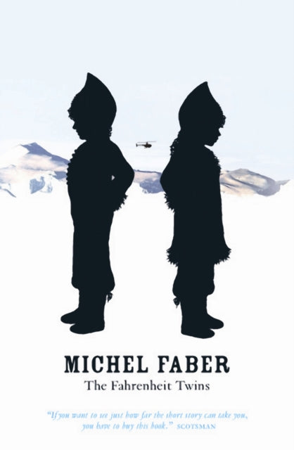 Book cover of: Fahrenheit Twins and Other Stories. By: Michel Faber