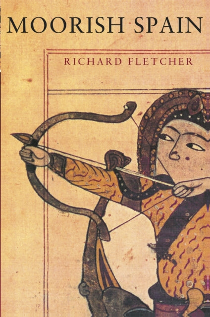 Book cover of: Moorish Spain. By: R.A Fletcher