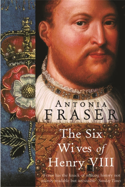 Book cover of: Six Wives Of Henry VIII. By: Antonia Fraser