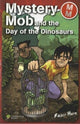 Book cover of: Mystery Mob and the Day of the Dinosaurs. By: Roger Hurn