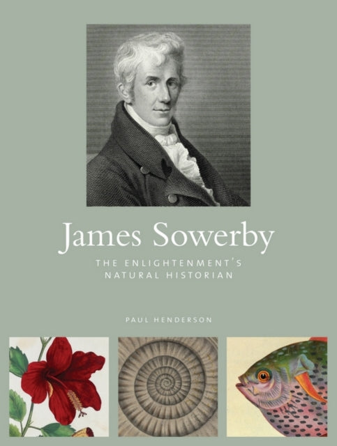 Book cover of: James Sowerby. By: Paul Henderson