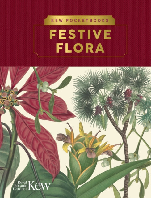Book cover of: Kew Pocketbooks: Festive Flora. By: Kew The Royal Botanic Gardens