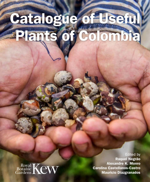 Book cover of: Catalogue of Useful Plants of Colombia. By: Raquel Negrão
