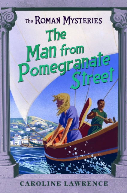 Book cover of: Roman Mysteries: The Man from Pomegranate Street. By: Caroline Lawrence