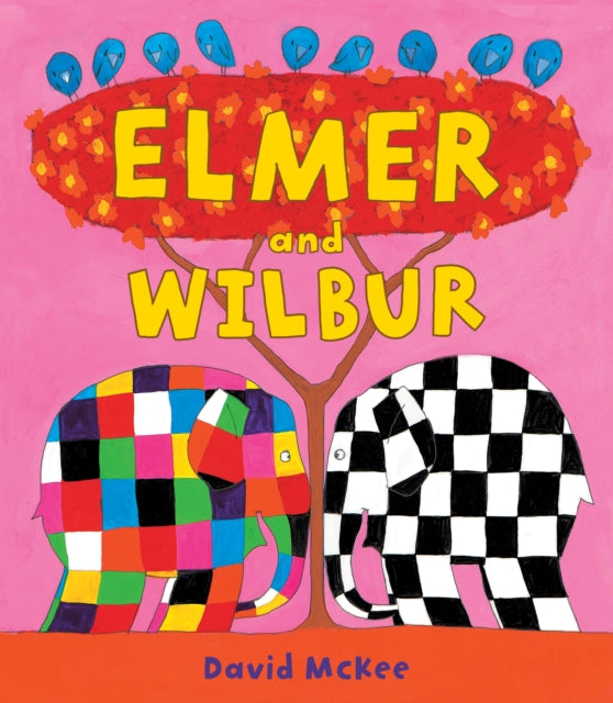 Book cover of: Elmer and Wilbur. By: David McKee