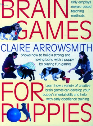 Brain Games for Puppies, Shows How to Build a Stong and Loving Bond with a Puppy by Playing Fun Games