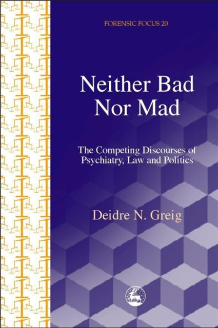 Book cover of: Neither Bad Nor Mad. By: Deidre N. Greig