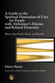 Book cover of: Guide to the Spiritual Dimension of Care for People with Alzheimer's Disease and Related Dementia. By: Eileen Shamy