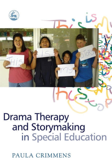 Book cover of: Drama Therapy and Storymaking in Special Education. By: Paula Crimmens