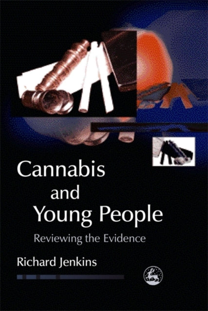 Book cover of: Cannabis and Young People. By: Jenkins, Richard