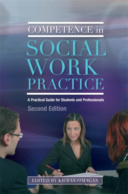 Book cover of: Competence in Social Work Practice. By: Kieran O'Hagan
