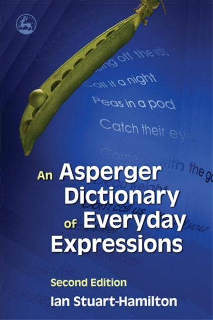 Book cover of: Asperger Dictionary of Everyday Expressions. By: Ian Stuart-Hamilton