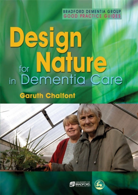 Book cover of: Design for Nature in Dementia Care. By: Garuth Chalfont