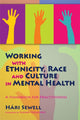 Book cover of: Working with Ethnicity, Race and Culture in Mental Health. By: Hári Sewell