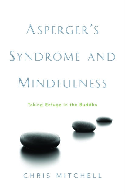 Book cover of: Asperger's Syndrome and Mindfulness. By: Chris Mitchell