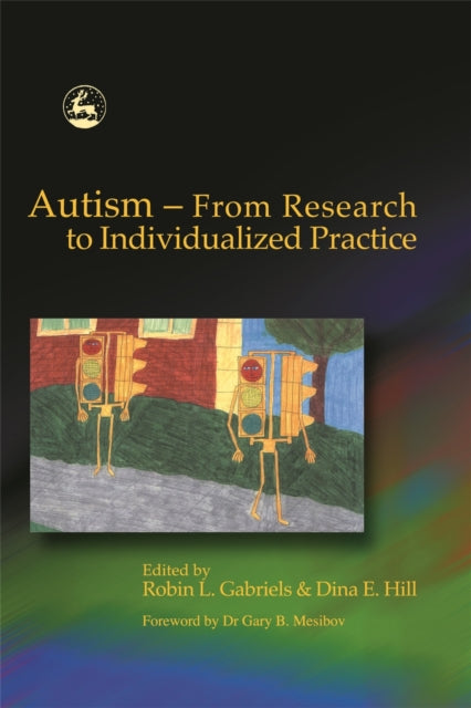 Book cover of: Autism - From Research to Individualized Practice. By: Dina E. Hill