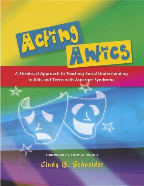 Book cover of: Acting Antics. By: Cindy B. Schneider