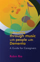 Book cover of: Connecting through Music with People with Dementia. By: Robin Rio
