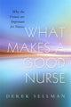 Book cover of: What Makes a Good Nurse. By: Derek Sellman