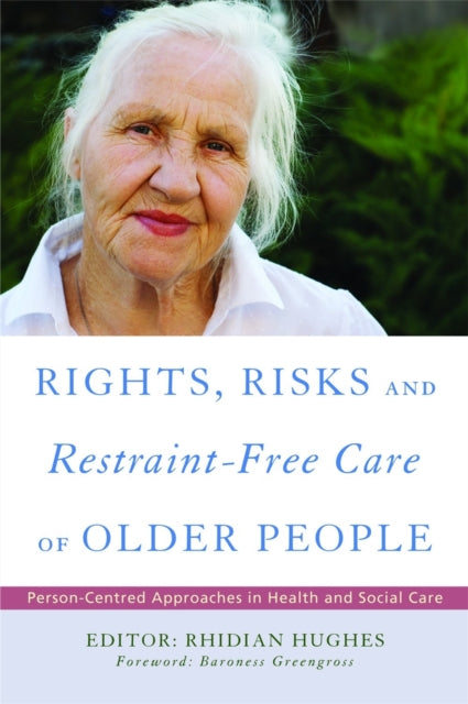 Book cover of: Rights, Risk and Restraint-Free Care of Older People