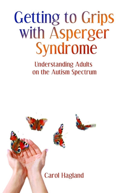 Book cover of: Getting to Grips with Asperger Syndrome. By: Carol Hagland