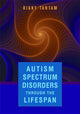 Book cover of: Autism Spectrum Disorders Through the Life Span. By: Digby Tantam