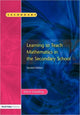 Book cover of: Learning to Teach Mathematics, Second Edition. By: Maria Goulding