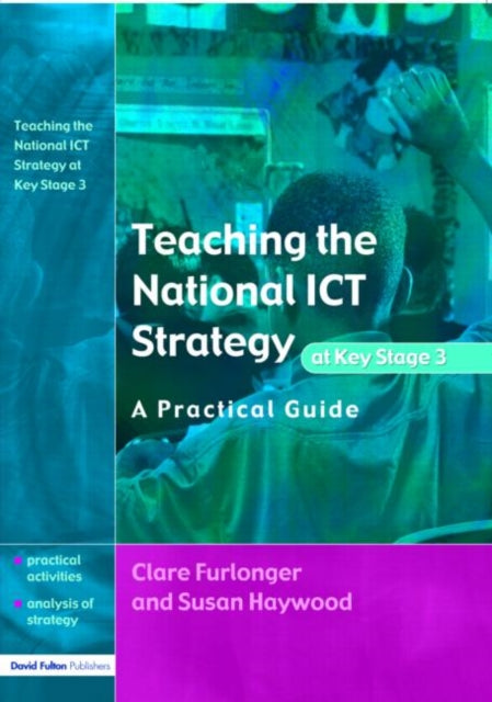 Book cover of: Teaching the National ICT Strategy at Key Stage 3. By: Clare Furlonger