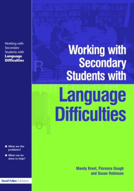 Book cover of: Working with Secondary Students who have Language Difficulties. By: Mary Brent