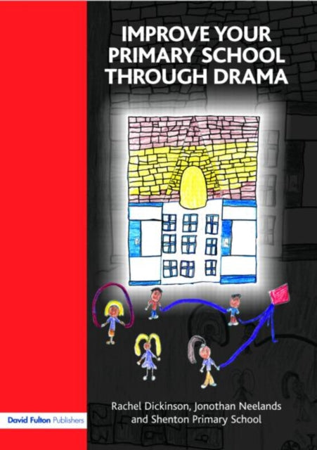 Book cover of: Improve your Primary School Through Drama. By: Rache Dickinson